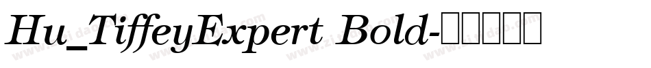 Hu_TiffeyExpert Bold字体转换